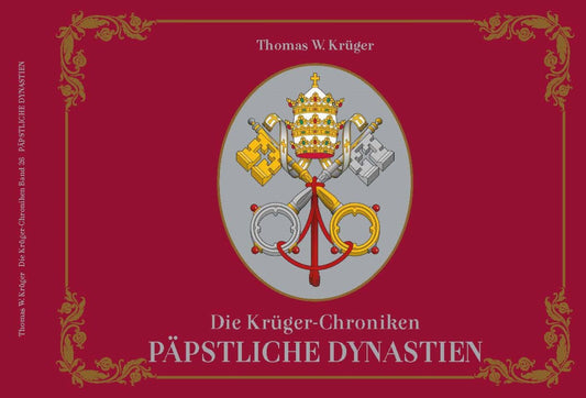 Die Krüger-Chroniken - Päpstliche Dynastien