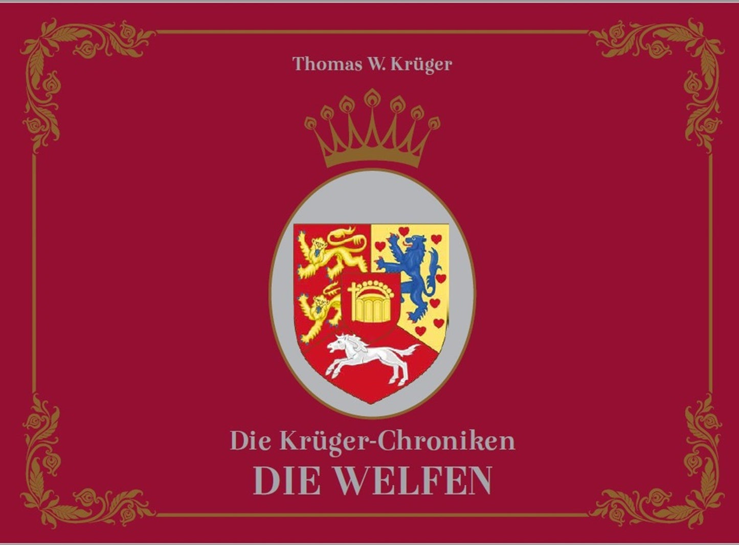 Die Krüger-Chroniken - Die Welfen