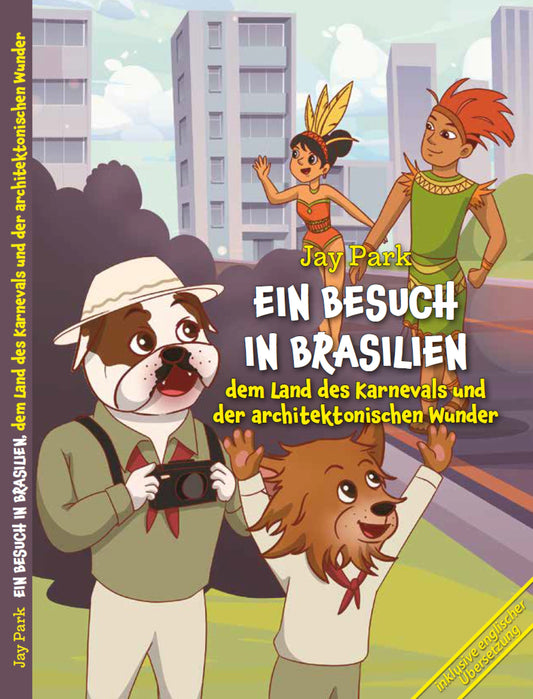 Die Weltreise von Sir Henri und Murphy´s Law - Ein Besuch in Brasilien, dem Land des Karnevals und der architektonischen Wunder