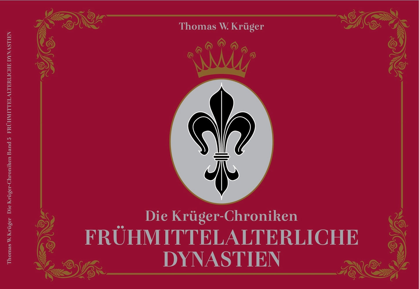 Die Krüger-Chroniken - Frühmittelalterliche Dynastien