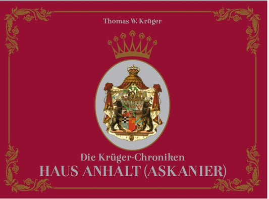 Die Krüger-Chroniken - Haus Anhalt (Askanier)