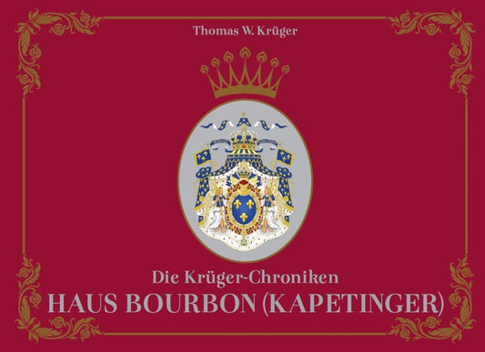 Die Krüger-Chroniken - Haus Bourbon (Kapetinger)