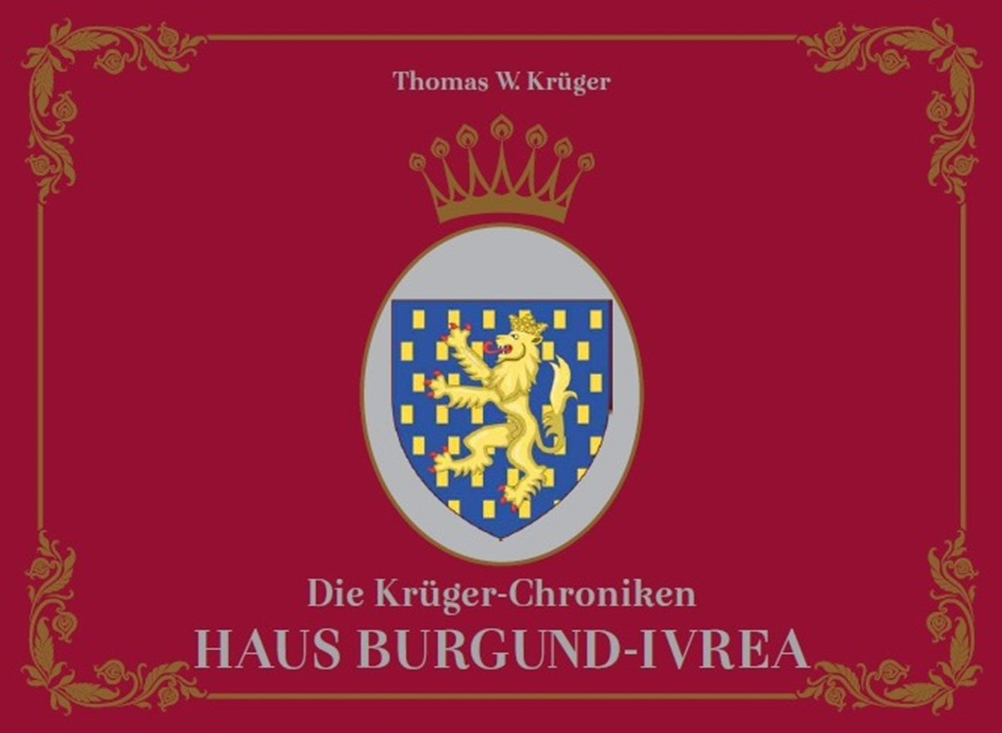 Die Krüger-Chroniken - Haus Burgund-Ivrea