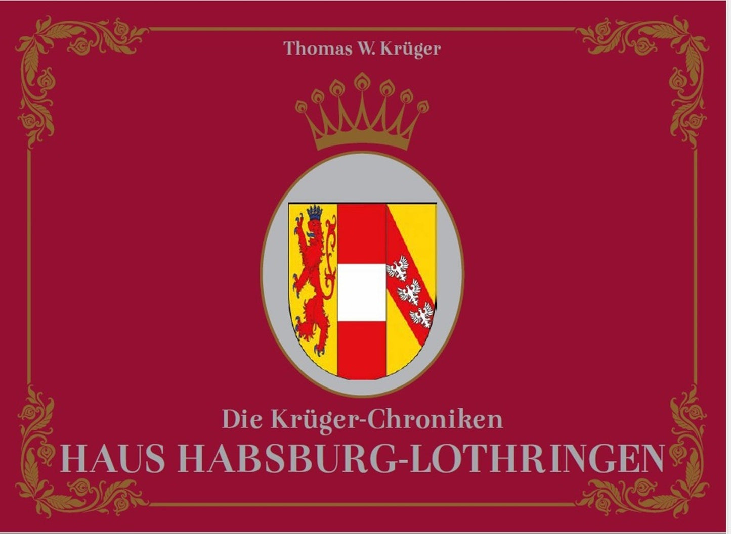 Die Krüger-Chroniken - Haus Habsburg-Lothringen