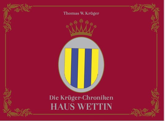 Die Krüger-Chroniken - Haus Wettin